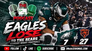 EAGLES EXPOSED?! 🦅💀 27-7 LOSS TO THE BEARS | One of 32 Podcast
