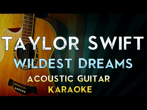 Wildest Dreams – Taylor Swift (Acoustic Guitar Karaoke Instrumental)