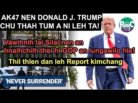 AK47 hmangin Donald Trump thah tum a ni leh ta!! Boruak a sosang nasa mai! Thilmak a thleng leh!