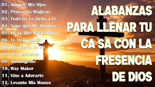 MUSICA CRISTIANA PARA SENTIR LA PRESENCIA DE DIOS 🔥 HERMOSAS ALABANZAS CRISTIANAS DE ADORACION