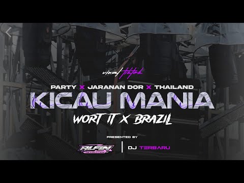 DJ KICAU MANIA X WORT IT X BRAZIL PARTY JARANAN DOR VIRAL TIKTOK | ALFIN REVOLUTION