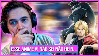 Assisti FULLMETAL ALCHEMIST pela primeira vez e o anime já começou...