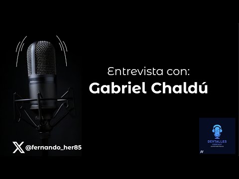 DevTalles podcast - 215: Entrevista con Gabriel Chaldú