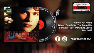 I Just Wanna Be Loved de AM Radio Traducida y Subtitulada al Español