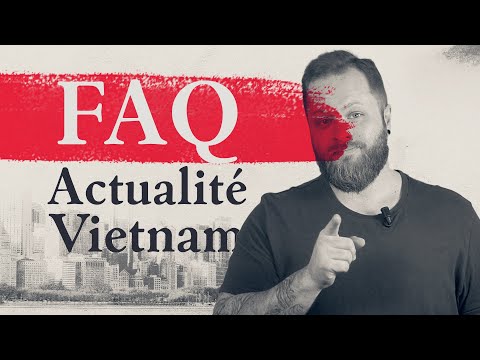 Faq, actualités et voyage Vietnam !