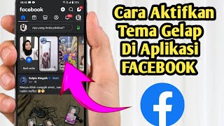 Cara Aktifkan Tema Gelap Di Aplikasi FACEBOOK