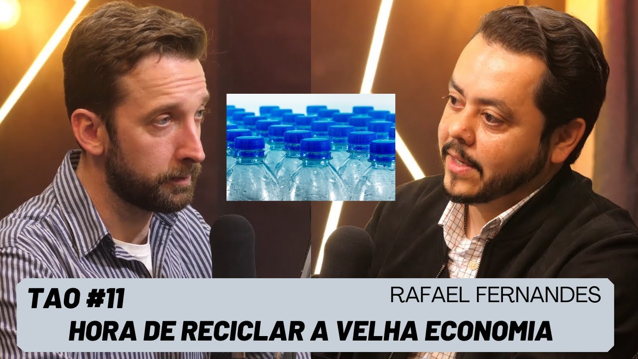 Hora de reciclar a velha economia – Fonte: Rafael Fernandes TAO Investimento