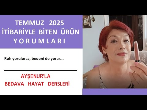 2025 Temmuzu Bitirdiğim Kozmetiklerin Yorumu