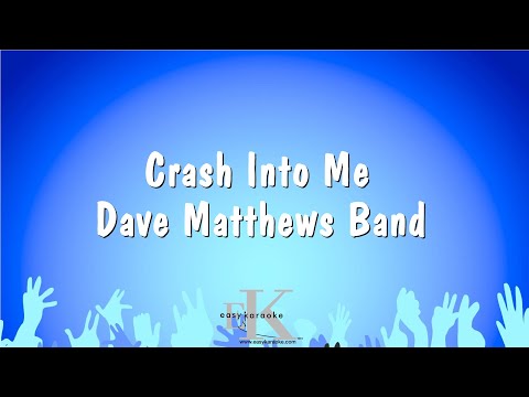 Crash Into Me – Dave Matthews Band (Karaoke Version)