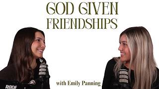 God given friendships with Emily Panning | ep.13 Bloom with Grace | Maite Rae Like