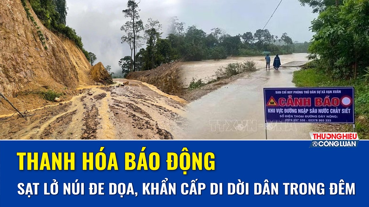 Thanh Hóa “gồng mình” chống lũ dữ: Sạt lở kinh hoàng, chia cắt nhiều xã miền núi