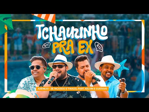 Zé Ricardo e Thiago, Kelvin e Gustavo - Tchauzinho Pra Ex