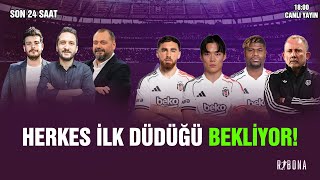 BEŞİKTAŞ, GALATASARAY DERBİSİNE HAZIR! ÜMRANİYE’DE SON HAZIRLIKLAR!