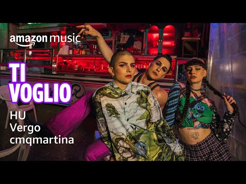 Ti Voglio | Pride Special with HU, Vergo, cmqmartina | Amazon Music