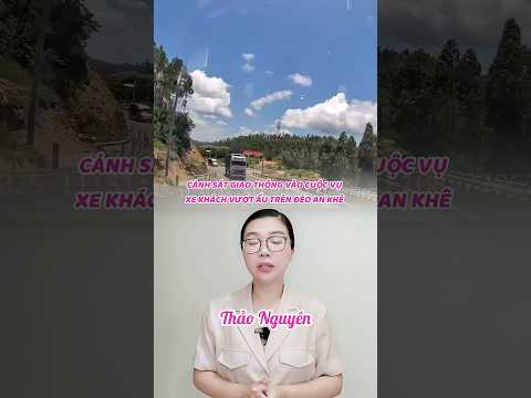 Cảnh sát giao thông vào cuộc vụ xe khách vượt ẩu trên đèo An Khê