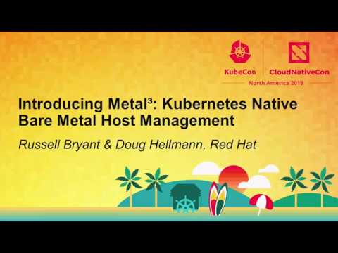 Introducing Metal³: Kubernetes Native Bare Metal Host Management
