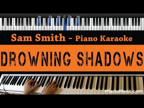 Sam Smith – Drowning Shadows – Piano Karaoke / Sing Along / Cover with Lyrics