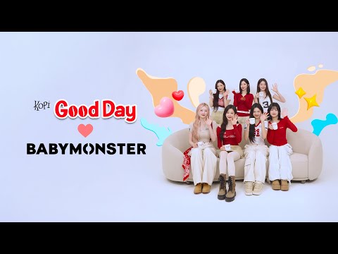Good Day | BABYMONSTER: Exclusive Greeting for Good Friends!