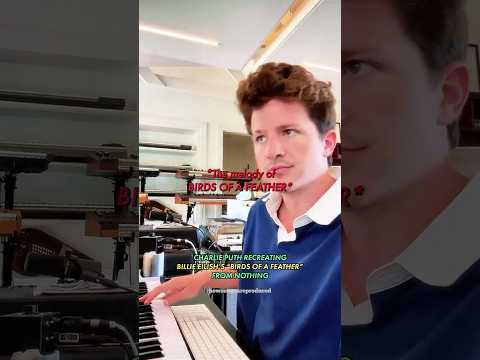 HOW CHARLIE PUTH RECREATING BILLIE EILISH’S “BIRDS OF A FEATHER” FROM NOTHING #charlieputh #shorts