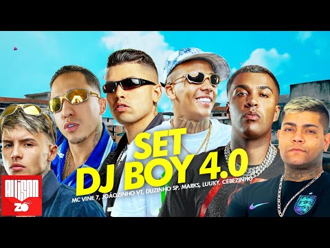 SET DJ BOY 4.0 - MC Vine 7, MC Marks, Joãozinho VT, MC Luuky, MC Cebezinho, MC Duzinho SP