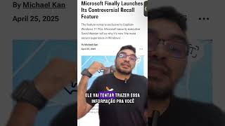🚨 Sua tela pode estar sendo GRAVADA agora e você nem sabe! | App Recall da Microsoft