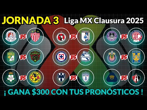 PRONÓSTICOS JORNADA 3 Liga MX CLAUSURA 2025