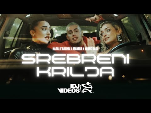 NATALIE BALMIX x MARTIJA x YOUNG DADI - SREBRENI KRILJA (OFFICIAL VIDEO)