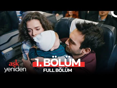 Aşk Yeniden 1. Bölüm (HD Bölüm)