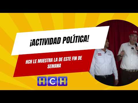 HCH le muestra la actividad política de este fin de semana