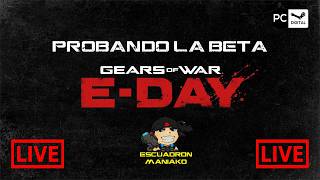 GEARS E-DAY BETA PROBANDO LA NUEVA HORDA #5