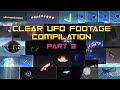 Clear UFO footage compilation - PART 3
