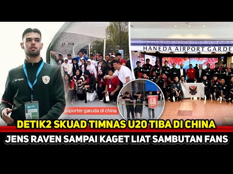 DISAMBUT BAK PEJUANG! Fans Garuda kawal Timnas U-20 usai tiba di China~Jens Raven makin optimis