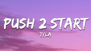 Tyla - PUSH 2 START (Lyrics)