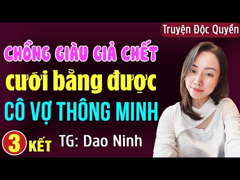 Chồng giàu giả chết cưới bằng được cô vợ thông minh Tập 3 KẾT: Đọc truyện đêm khuya