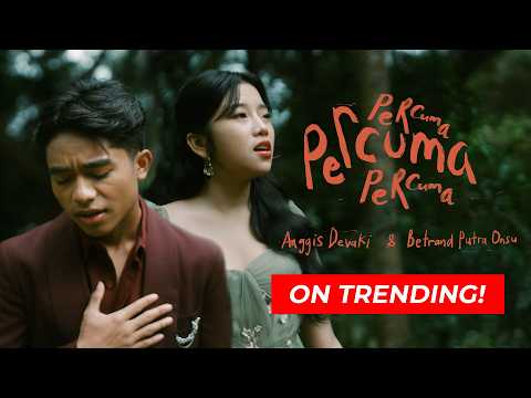 ANGGIS DEVAKI & BETRAND PUTRA ONSU - PERCUMA (OFFICIAL MUSIC VIDEO)
