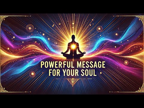 POWERFUL Message For Your SOUL