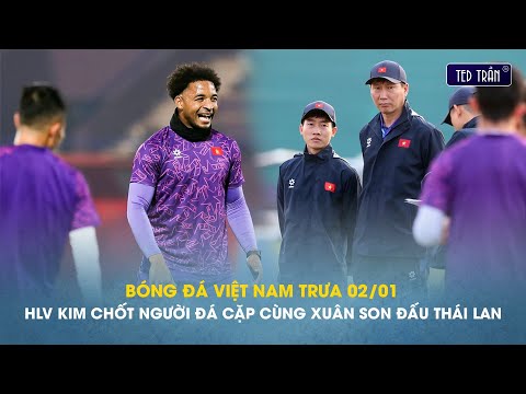 Bóng đá VN trưa 2/1: HLV Kim chốt người đá cặp cùng Xuân Son đấu Thái Lan tại Chung kết ASEAN Cup