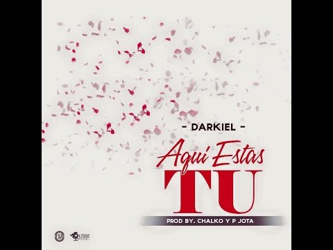 AQUI ESTAS TU - DARKIEL