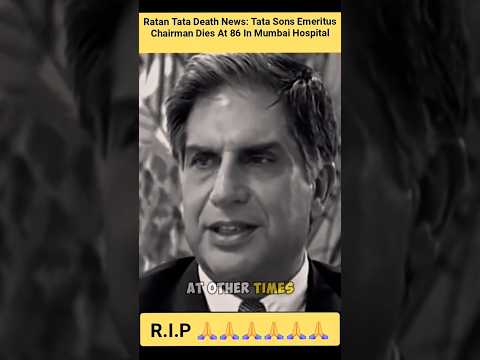 Ratan Tata Death News: Tata Sons Emeritus Chairman Dies At 86 In Mumbai Hospital #ratantata
