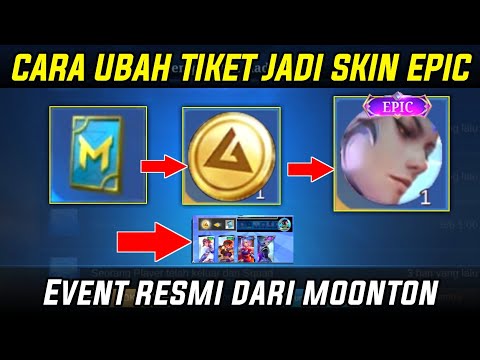 CARA MENGUBAH TIKET MENJADI SKIN EPIC PERMANENT!! EVENT RESMI DARI MOONTON MOBILE LEGENDS