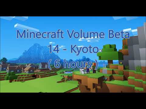 C418 - Kyoto ( Minecraft Volume Beta 14 ) ( 6 hours )