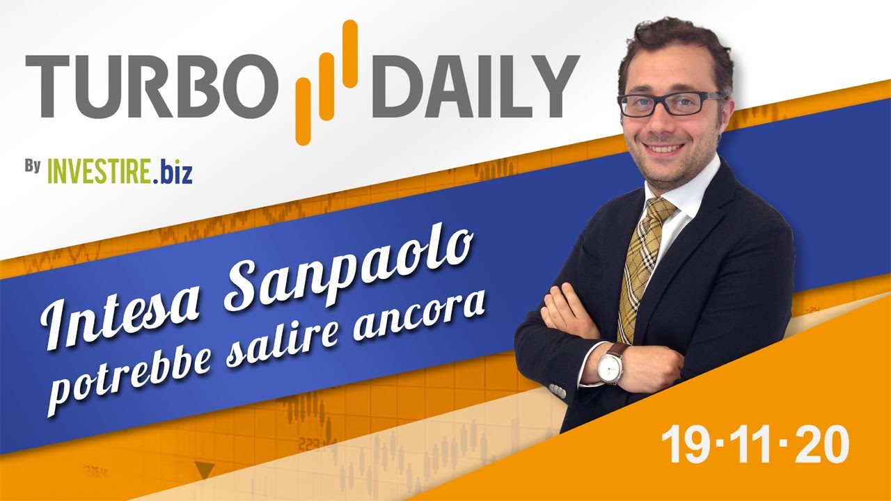 Turbo Daily 19.11.2020 - Intesa Sanpaolo potrebbe salire ancora