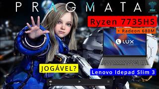 PRAGMATA no Lenovo IdeaPad Slim 3 com Ryzen 7 7735HS + Radeon 680M
