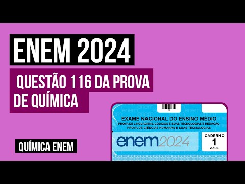 ENEM 2024: questão 116 da prova de Química (caderno azul) | Química para o Enem | Felipe Sóbis