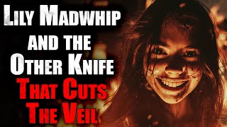 "My Name is Lily Madwhip" (Season 3) | Creepypasta Compilation