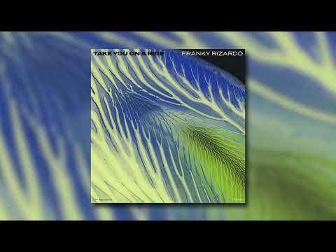 Franky Rizardo - Take You On A Ride