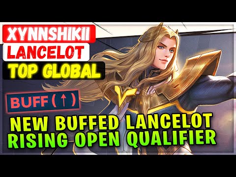 New Buffed Lancelot, MLBB Rising Open Qualifier Stage [ Top Global Lancelot ] XynnShikii - MLBB