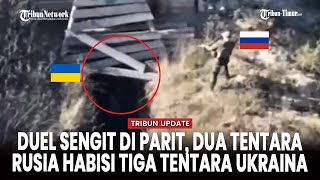 Duel Sengit di Parit Pokrovsk! Dua Prajurit Rusia Lawan Tiga Tentara Ukraina