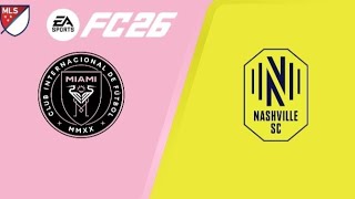 Inter Miami vs Nashville SC - MLS - FC 26
