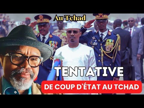 Incroyable mais Vrai : Tentative de Coup d’État Déjouée au Tchad !